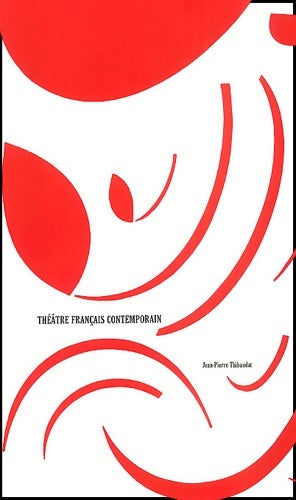Livrenpoche : Le théatre français contemporain - Jean-Pierre Thibaudat - Livre