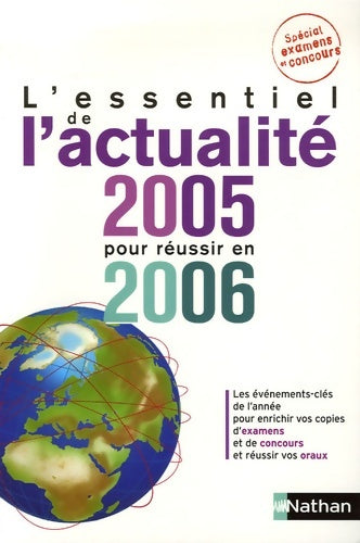 Livrenpoche : L'essentiel de l'actualité 2005 pour réussir en 2006 - spécial examens et concours - Sylvie Grasser - Livre