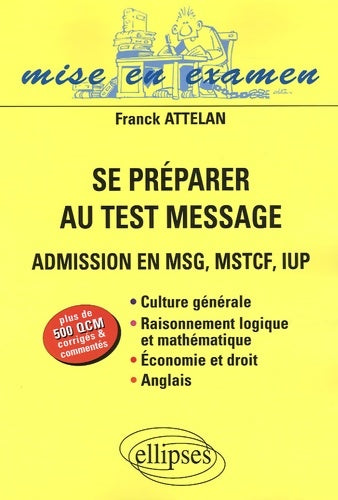 Livrenpoche : Se préparer au test message : Admission en msg mstcf iup - Franck Attelan - Livre