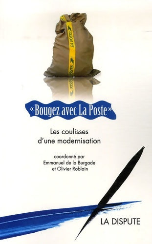 Livrenpoche : Bougez avec la poste : Les coulisses d'une modernisation - Emmanuel De La Burgade - Livre