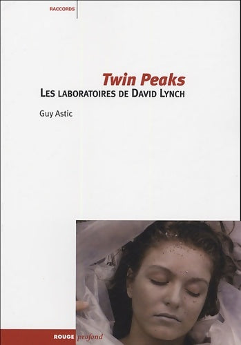 Livrenpoche : Twin peaks : Les laboratoires de David lynch - Guy Astic - Livre