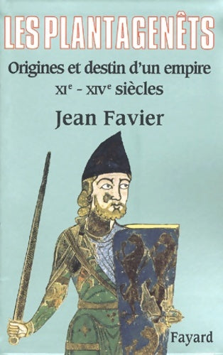 Livrenpoche : Les plantagenêts : Origines et destin d'un empire (xie-xive siècles) - Jean Favier - Livre