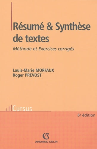 Livrenpoche : Résumé et synthèse de textes : Méthode et exercices corrigés - Louis-Marie Morfaux - Livre