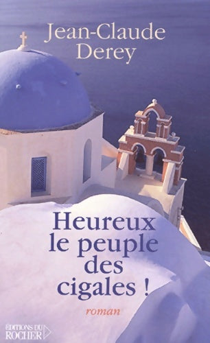 Livrenpoche : Heureux le peuple des cigales ! - Jean-Claude Derey - Livre