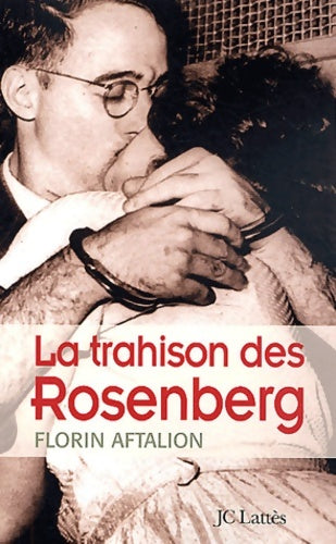 Livrenpoche : La trahison des rosenberg - Florin Aftalion - Livre
