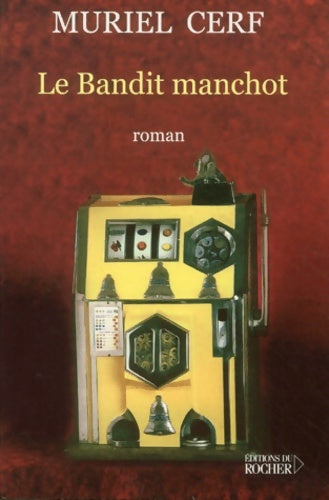 Livrenpoche : Le bandit manchot - Muriel Cerf - Livre