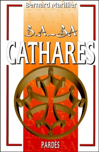 Livrenpoche : B. A. -ba des cathares - Bernard Marillier - Livre