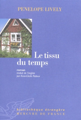 Livrenpoche : Le tissu du temps - Penelope Lively - Livre