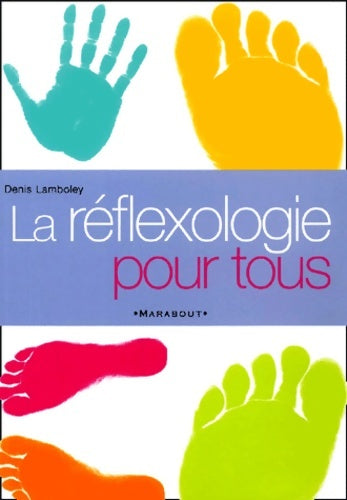 Livrenpoche : Réflexologie pour tous - Docteur Denis Lamboley - Livre