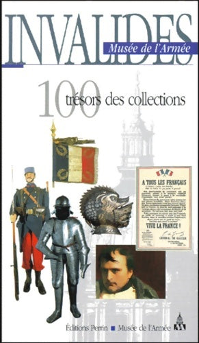 Livrenpoche : Invalides musée de l'armée : 100 trésors des collections - Collectif - Livre