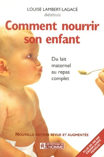 Livrenpoche : Comment nourrir son enfant. Du lait maternel au repas complet edition 1999 - Louise Lambert-Lagacé - Livre