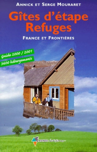 Livrenpoche : Gîtes et refuges 9e édition - Serge Mouraret - Livre