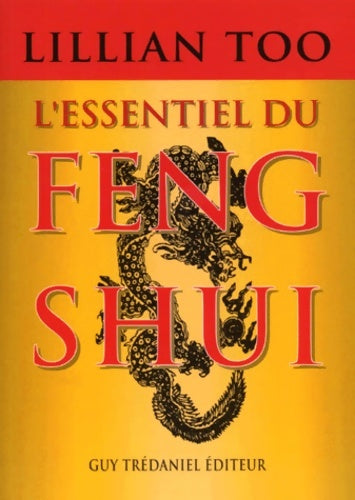 Livrenpoche : L'essentiel du feng shui : Relations santé prospérité - Lillian Too - Livre