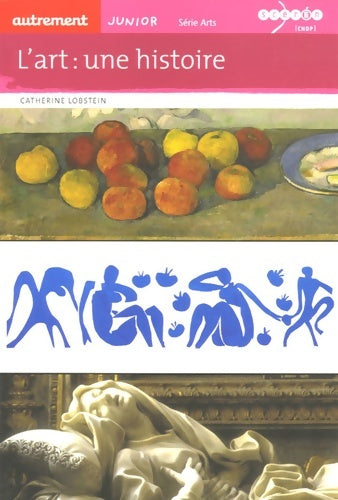 Livrenpoche : L'art : Une histoire - Catherine Marie-salomé Lobstein - Livre