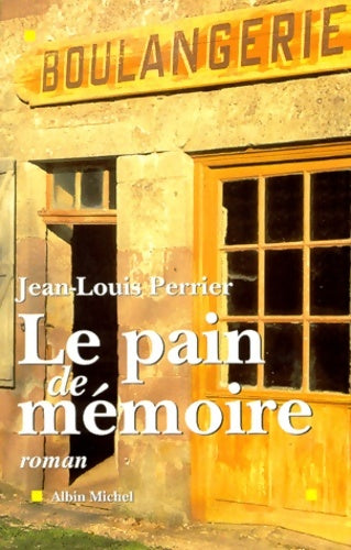 Livrenpoche : Le pain de mémoire - Jean-Louis Perrier - Livre