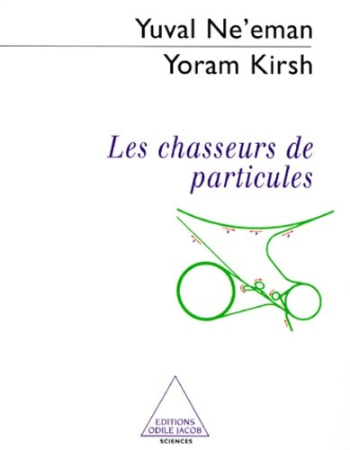 Livrenpoche : Les chasseurs de particules - Yuval Ne'eman - Livre