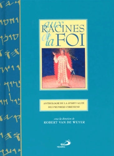 Livrenpoche : Aux racines de la foi. Anthologie de la spiritualité des premiers chrétiens - Collectif - Livre