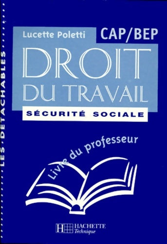 Livrenpoche : Droit du travail et sécurité sociale cap-bep. Livre du professeur - Lucette Poletti - Livre