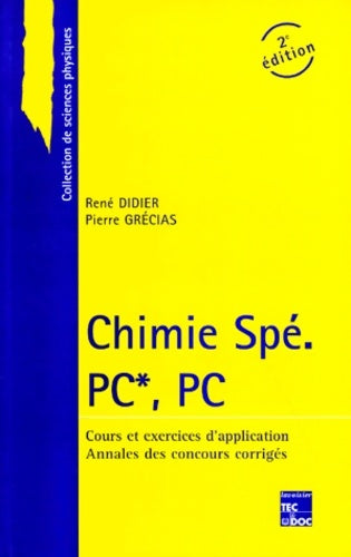 Livrenpoche : Chimie spe pc* pc : Cours et exercices d'applications annales des concours corrigés 2ème édition - Pierre Grécias - Livre