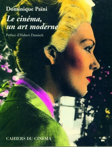 Livrenpoche : Le cinéma un art moderne - Dominique Paini - Livre