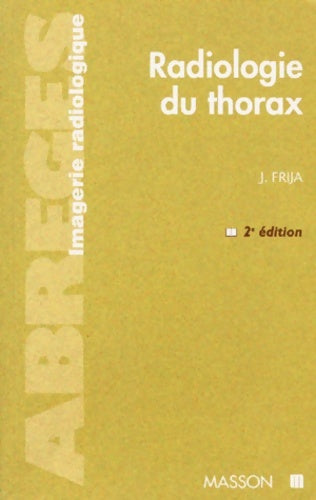 Livrenpoche : Radiologie du thorax - Jacques Frija - Livre