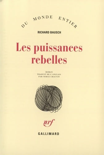 Livrenpoche : Les puissances rebelles - Richard Bausch - Livre