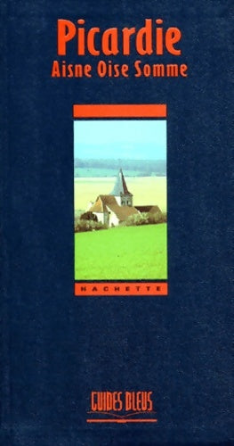 Livrenpoche : Guide bleu : Picardie : aisne - oise - somme - Collectif - Livre
