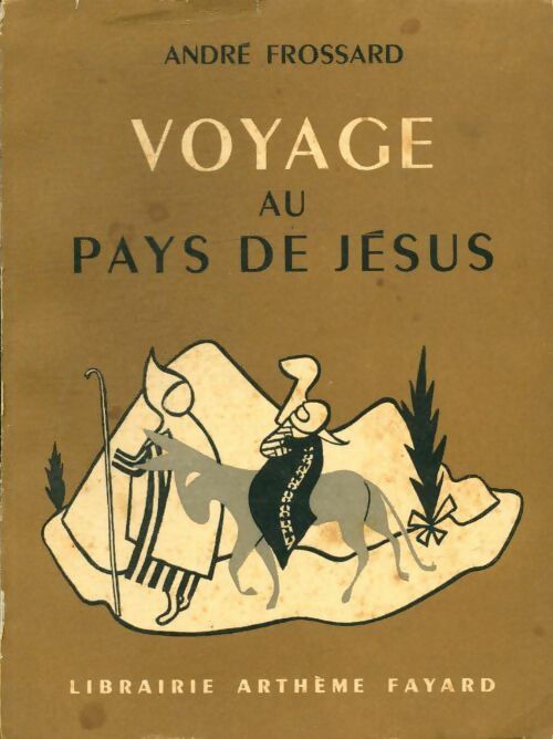 Livrenpoche : Voyage au pays de Jésus - André Frossard - Livre