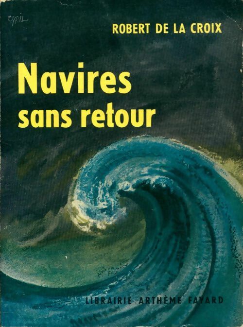 Livrenpoche : Navires sans retour - Robert De la Croix - Livre