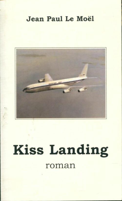 Livrenpoche : Kiss landing - Jean-Paul Le moël - Livre