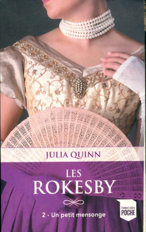 Livrenpoche : Les Rokesby Tome II : Les petits mensonges - Julia Quinn - Livre