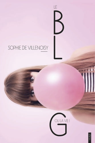 Livrenpoche : Le blog ou la vie ? - Sophie De Villenoisy - Livre