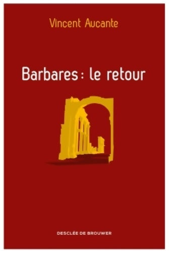 Livrenpoche : Barbares : Le retour - Vincent Aucante - Livre