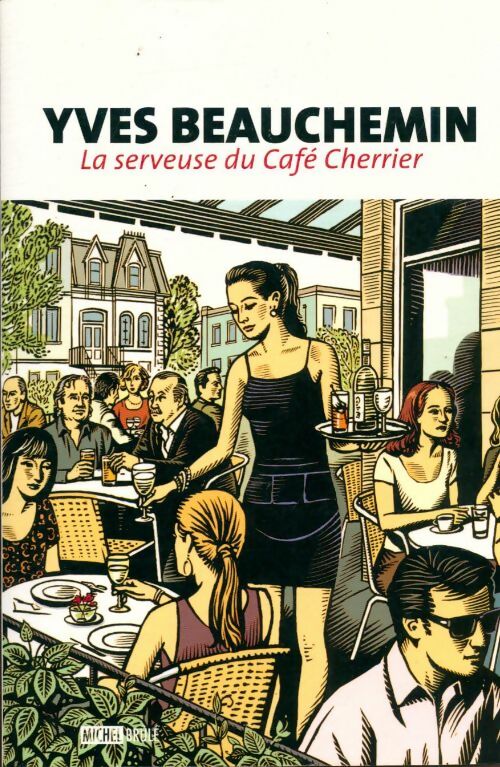 Livrenpoche : La serveuse du café Cherrier - Yves Beauchemin - Livre