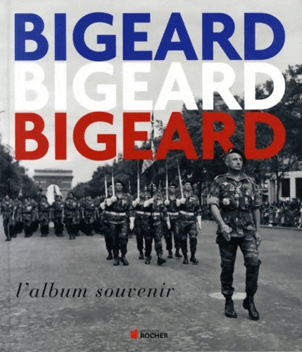 Livrenpoche : Bigeard. L'album souvenir - Général Bigeard - Livre
