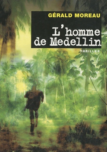 Livrenpoche : L'homme de Medellin - Gérard Moreau - Livre