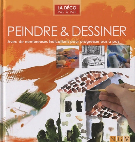 Livrenpoche : Peindre & dessiner. Avec de nombreuses indications pour progresser pas à pas - Collectif - Livre