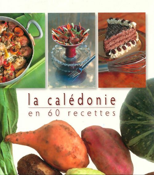 Livrenpoche : La Calédonie en 60 recettes - Gil Moglia - Livre