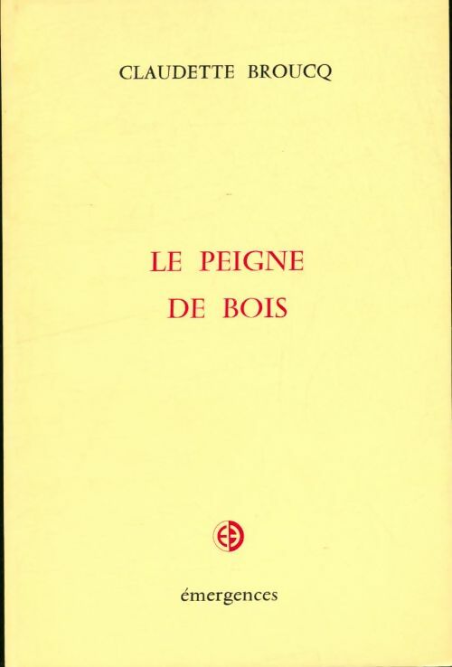 Livrenpoche : Le peigne de bois - Claudette Broucq - Livre