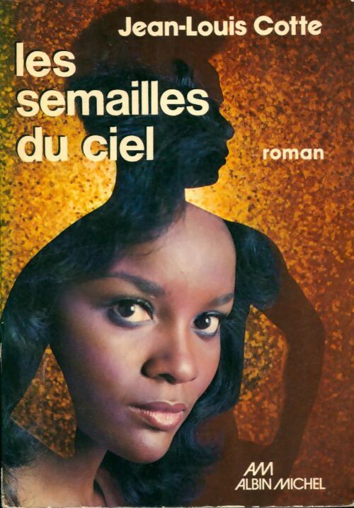 Livrenpoche : Les semailles du ciel - Jean-Louis Cotte - Livre
