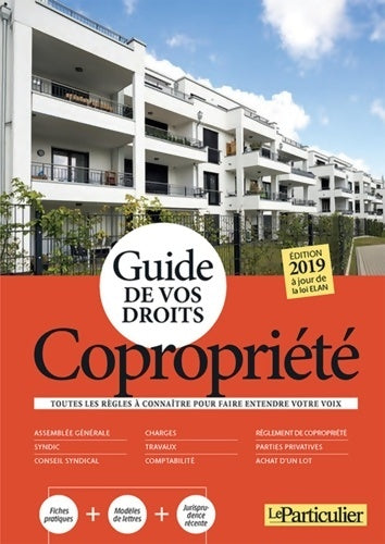 Livrenpoche : Guide de vos droits : Copropriété 2019: toutes les règles à connaître pour faire entendre votre voix. A jour de la loi elan - Collectif Le Particulier - Livre