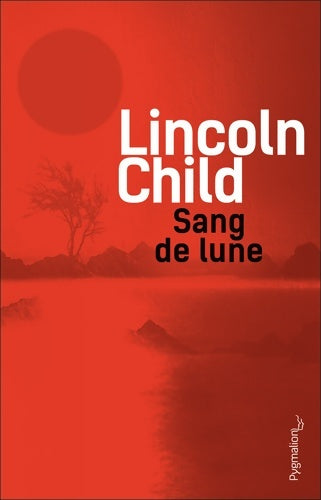 Livrenpoche : Sang de lune - Lincoln Child - Livre