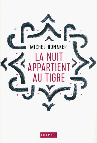 Livrenpoche : La nuit appartient au tigre - Michel Honaker - Livre