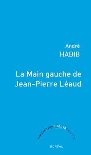 Livrenpoche : La main gauche de jean - pierre léaud - André Habib - Livre
