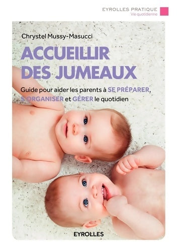 Livrenpoche : Accueillir des jumeaux : Guide pour aider les parents à se préparer s'organiser et gérer le quotidien - Chrystel Mussy-masucci - Livre