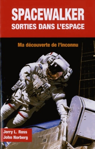 Livrenpoche : Spacewalker : Sorties dans l'espace - Jerry Lynn Ross - Livre