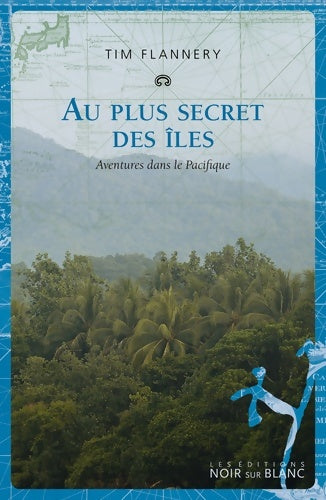 Livrenpoche : Au plus secret des îles - Tim Flannery - Livre