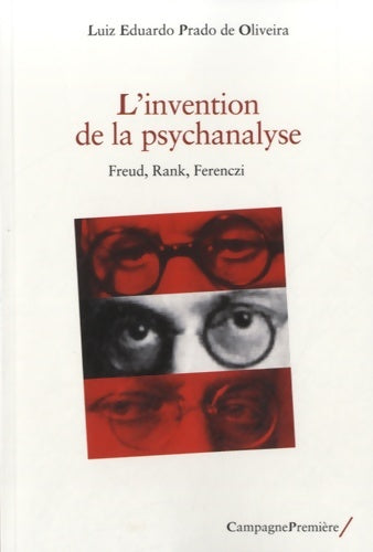 Livrenpoche : L'invention de la psychanalyse : Freud rank ferenczi - Luiz Eduardo Prado De Oliveira - Livre