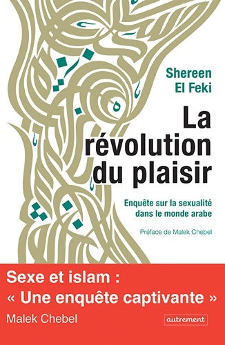 Livrenpoche : La révolution du plaisir : Enquête sur la sexualité dans le monde arabe - Shereen El Feki - Livre