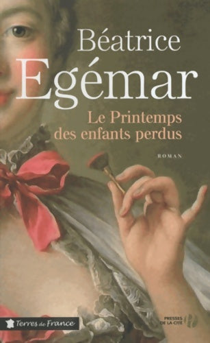 Livrenpoche : Le printemps des enfants perdus - Béatrice Egémar - Livre